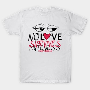 no love survives muteness MILAN KUNDERA BY CHAKIBIUM T-Shirt